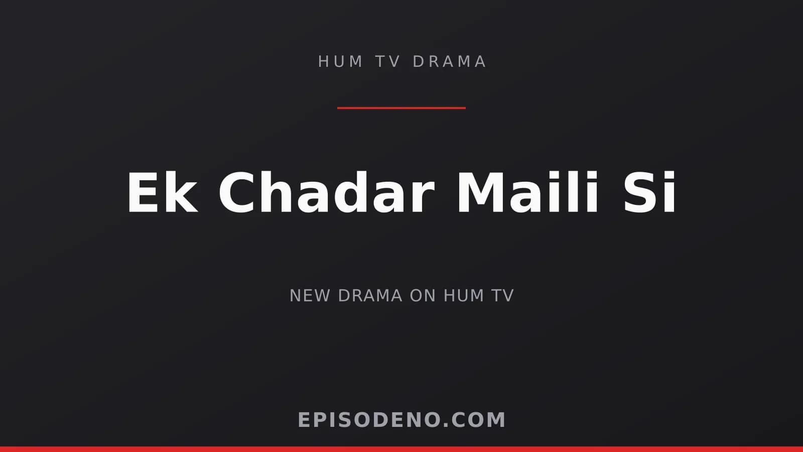 Ek Chadar Maili Si HUM TV drama banner