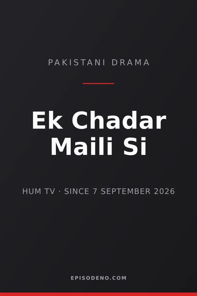 Ek Chadar Maili Si Pakistani drama title card — HUM TV