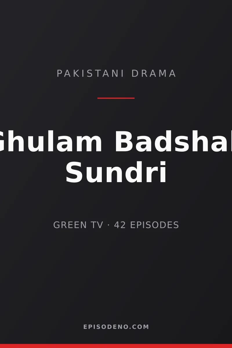 Ghulam Badshah Sundri Pakistani drama title card — Green Entertainment, Monday & Tuesday at 08:00 PM PKT