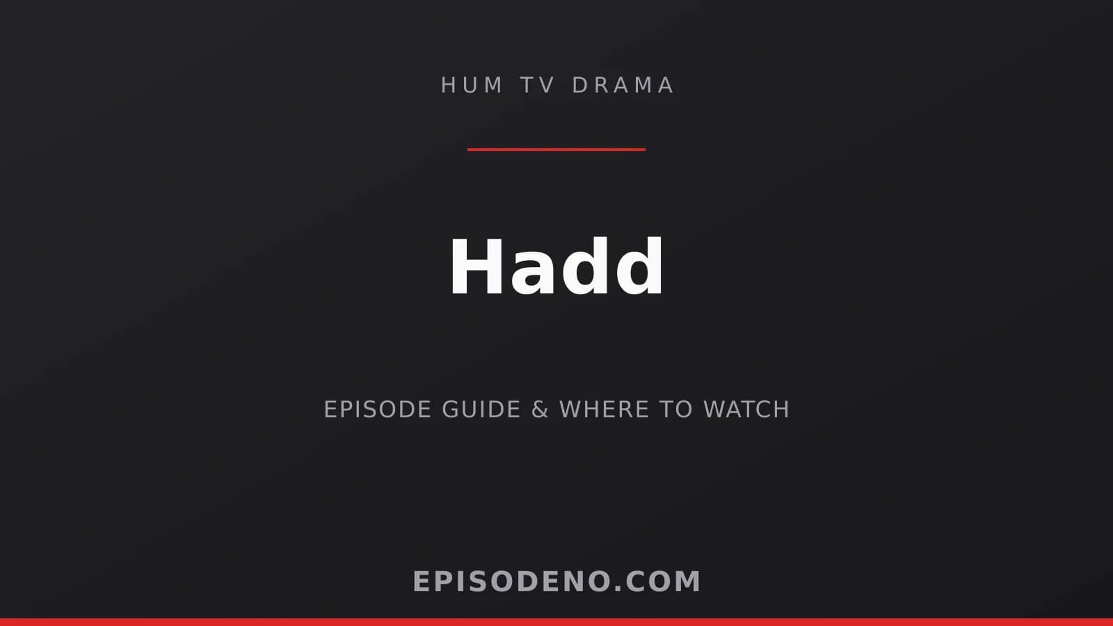Hadd HUM TV drama banner — Daily at 07:00 PM PKT