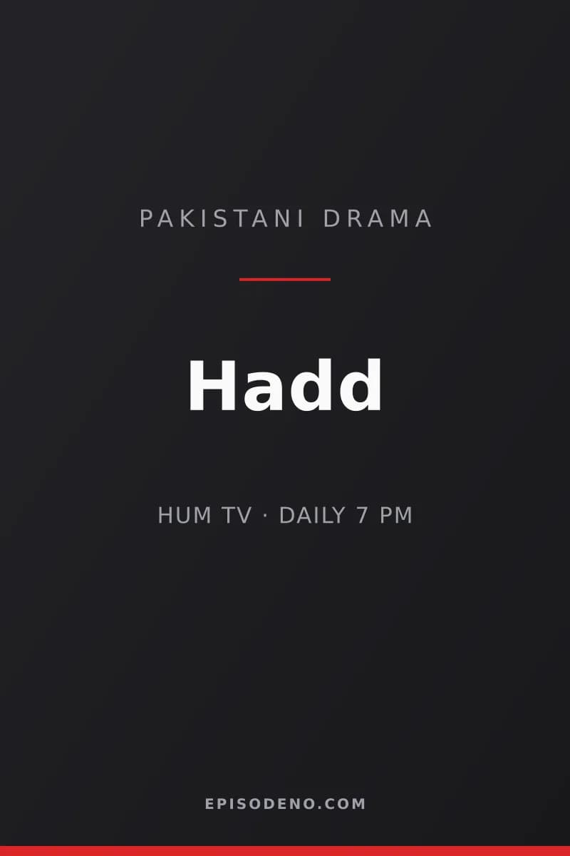 Hadd Pakistani drama title card — HUM TV, Daily at 07:00 PM PKT