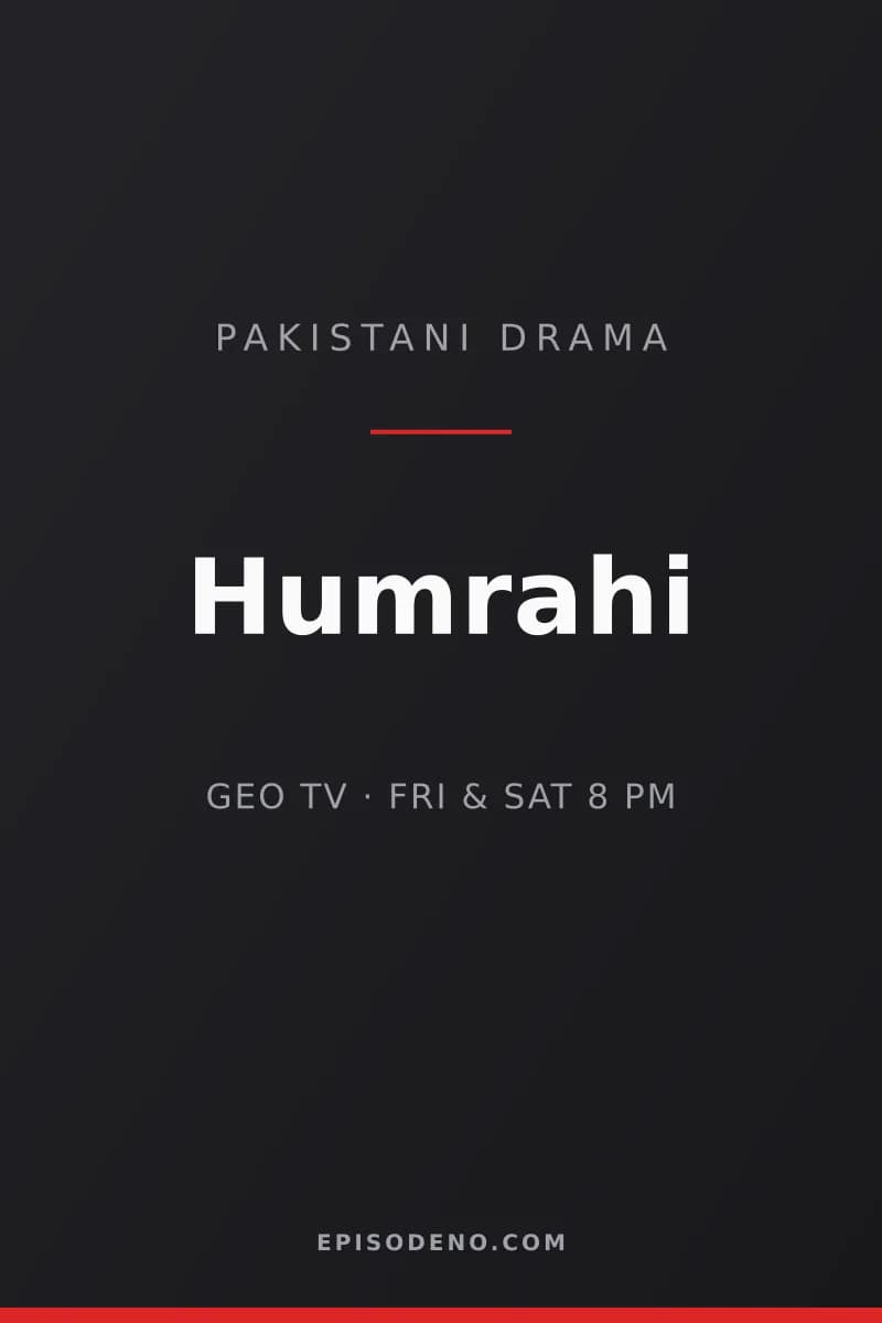 Humrahi Pakistani drama title card — Geo Entertainment, Friday & Saturday at 08:00 PM PKT