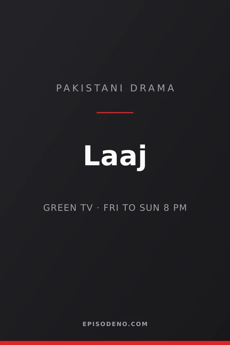 Laaj Pakistani drama title card — Green Entertainment, Friday, Saturday & Sunday at 08:00 PM PKT