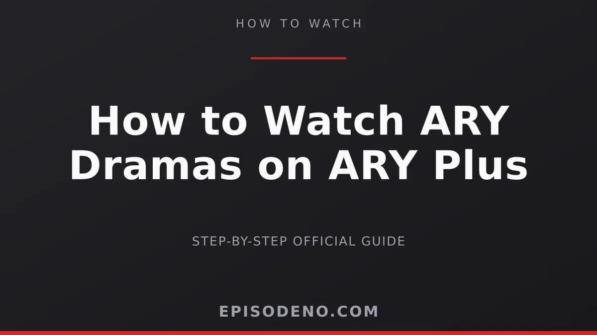 Illustration: how to watch ARY dramas on ARY Plus step by step